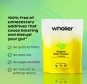 wholier Organic Plant Protein + Prebiotics. Clean Vegan Protein. 21g of Protein. 14 Real Plant Ingredients. Prebiotic Fiber. No Natural Flavors, Gums or Fillers. Creamy Cacao (1 lb. 4 oz.) 4