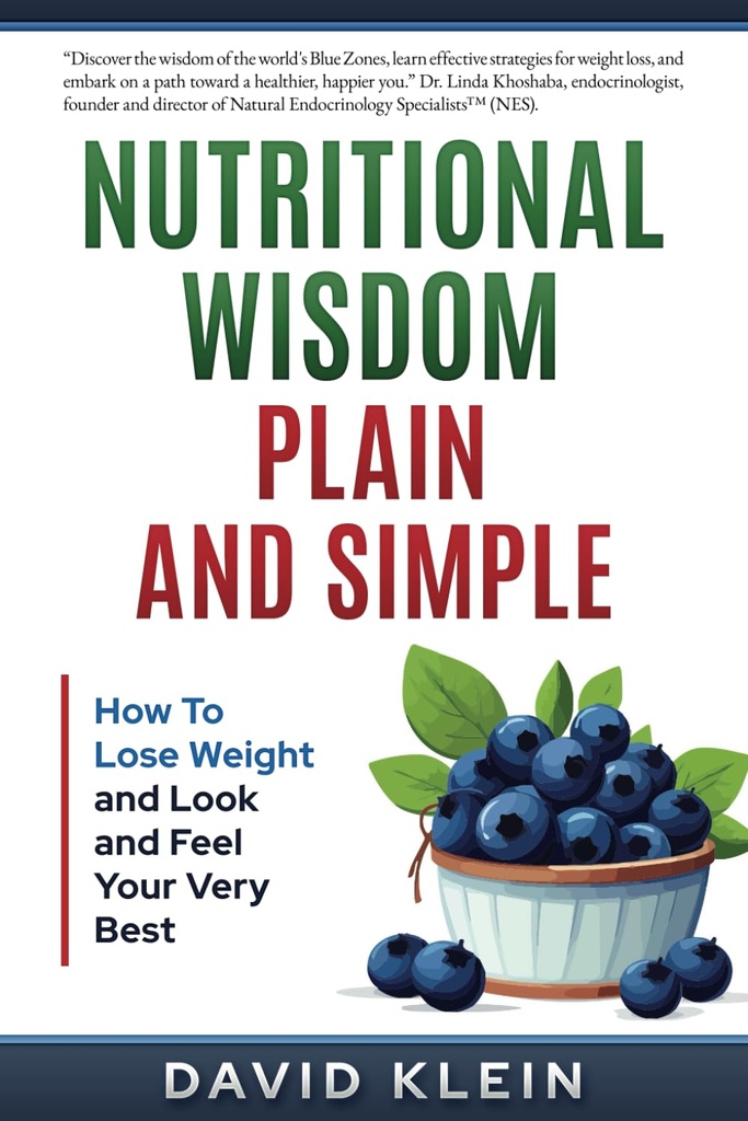 Nutritional Wisdom, Plain and Simple: How to Lose Weight and Look and Feel Your Very Best
