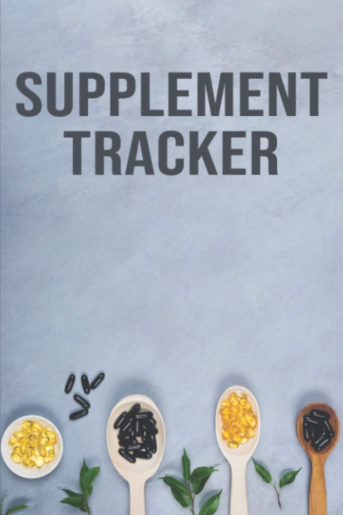 Supplement Tracker: Dietary Supplemental Food Journal | Pill, Capsule, Tablet, Or Liquid Medicine Intake Logbook | Vitamins & Minerals Food Additions Nutrient Log Book