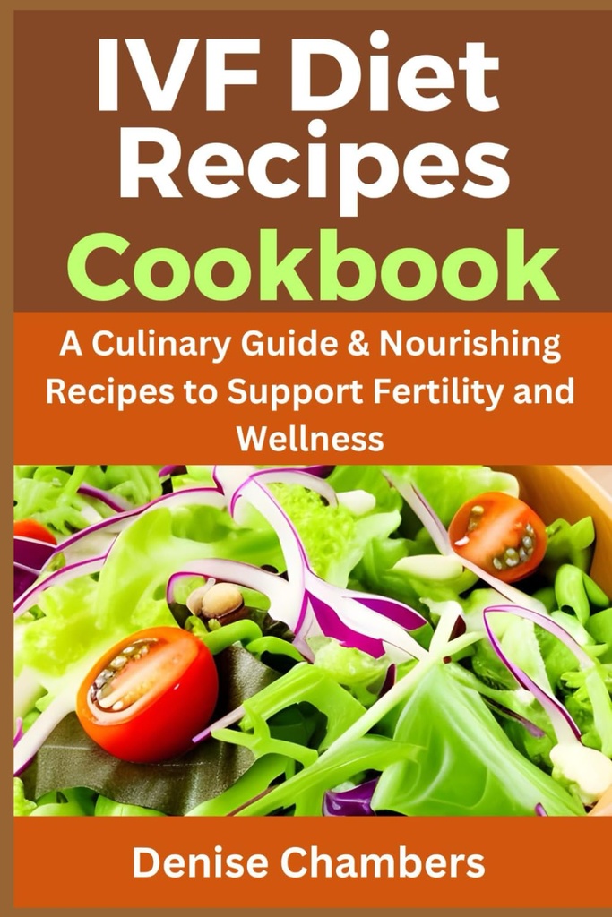 IVF Diet Συνταγές Cookbook: Ένας γαστρονομικός οδηγός & Nourishing Συνταγές για την υποστήριξη γονιμότητας και ευεξίας.