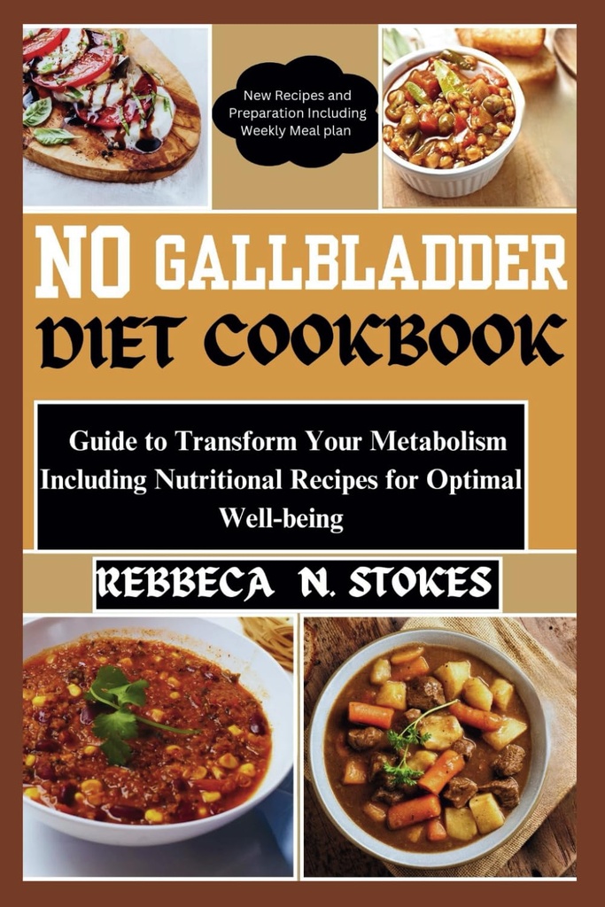 NO GALLBLADDER COOKBOOK: Οδηγός για να μετασχηματίσετε το μεταβολισμό σας συμπεριλαμβανομένων των διατροφικών συνταγών για Βέλτιστη ευεξία