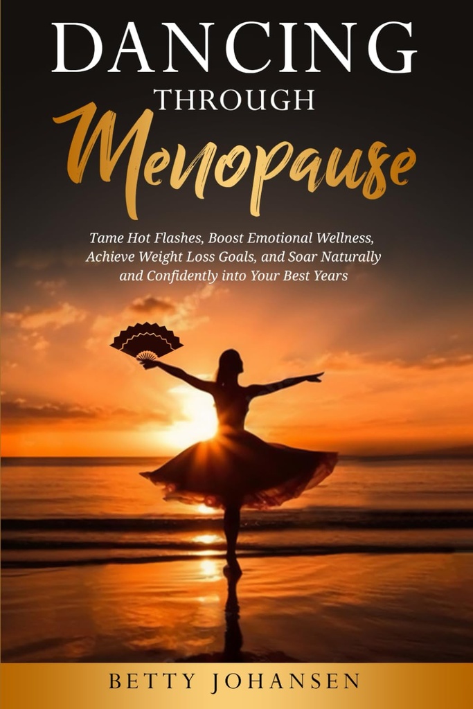 Χορεύοντας μέσω της εμμηνόπαυσης: Tame Hot Flashs, Boost Emotional Wellness, Achieve Weight Loss Goals, και Soar Φυσικά και Εμπιστευτικά στα Καλύτερα Χρόνια Σας