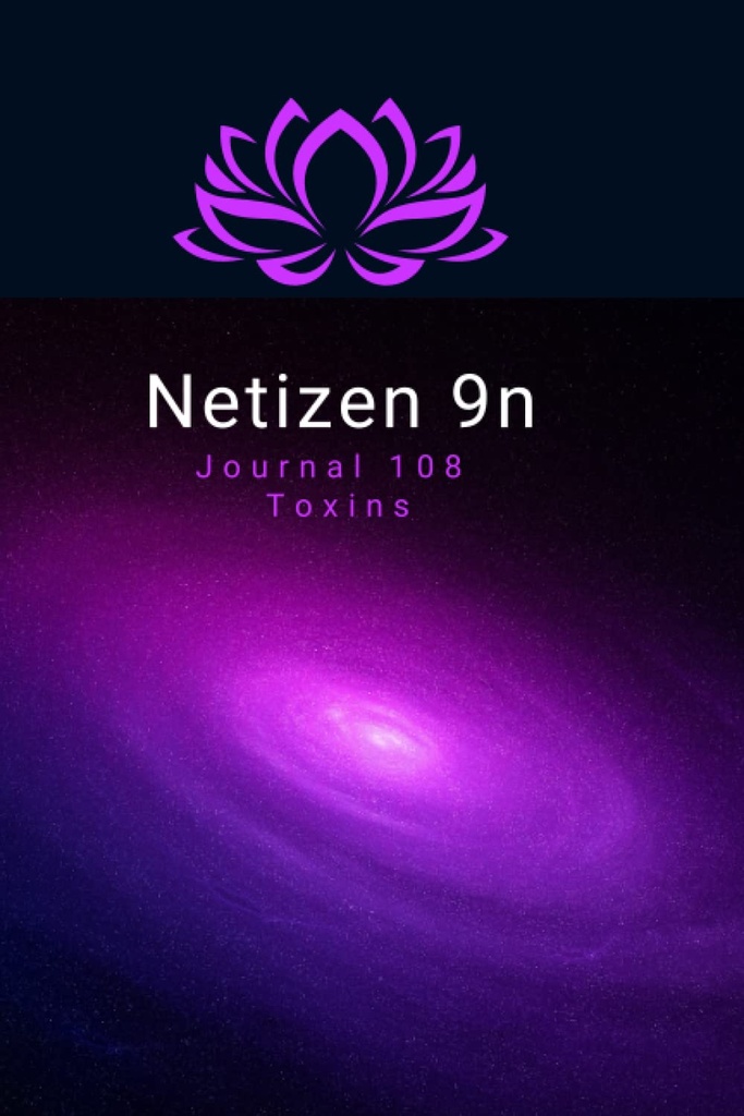 Netizen 9n: Journal 108 Τοξίνες