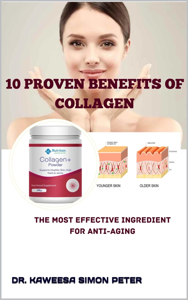 10 proven benefits of Collagen: The Most essential Substance For Anti-Aging