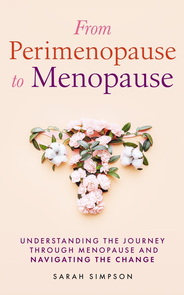 From Perimenopause to Menopause: Understanding the journey through menopause and navigating the change.