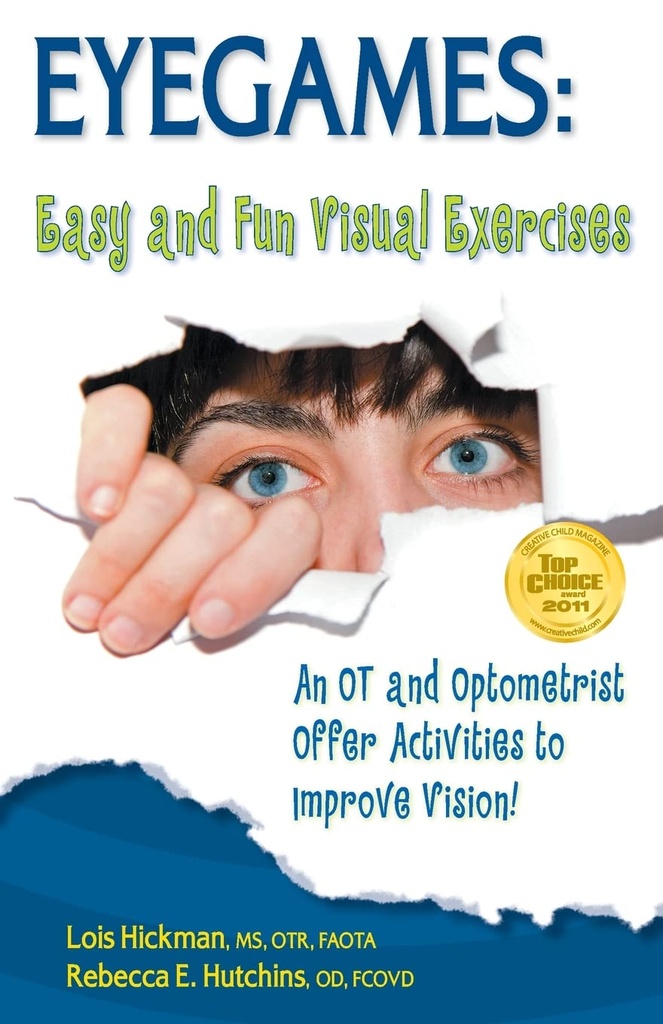 Eyegames: Easy and Fun Visual Exercises: An OT and Optometrist Offer Activities to Enhance Vision!