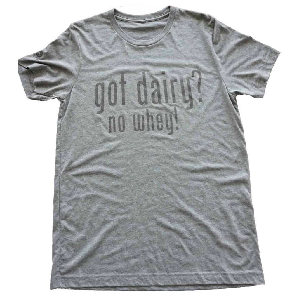 Got Dairy? No Whey! Design