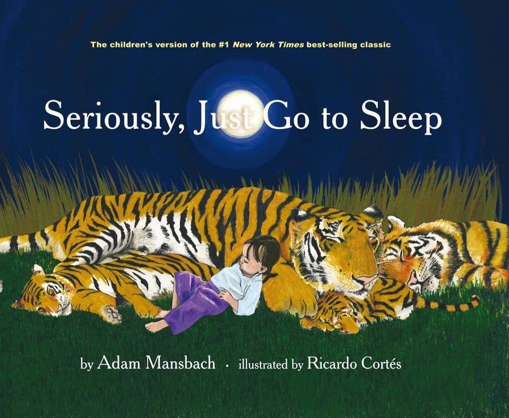 Seriously Just Go to Sleep [SERIOUSLY JUST GO TO SLEEP] [Hardcover]