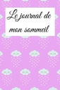 Le journal de mon sommeil: journal du binge eating, Journal de suivi de mon sommeil, vos insomnie, trouble du sommeil, sieste (French Edition)
