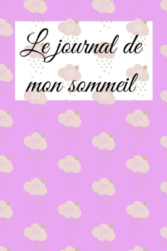 Le journal de mon sommeil: journal du binge eating, Journal de suivi de mon sommeil, vos insomnie, trouble du sommeil, sieste (French Edition)