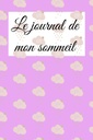 Le journal de mon sommeil: journal du binge eating, Journal de suivi de mon sommeil, vos insomnie, trouble du sommeil, sieste (French Edition)
