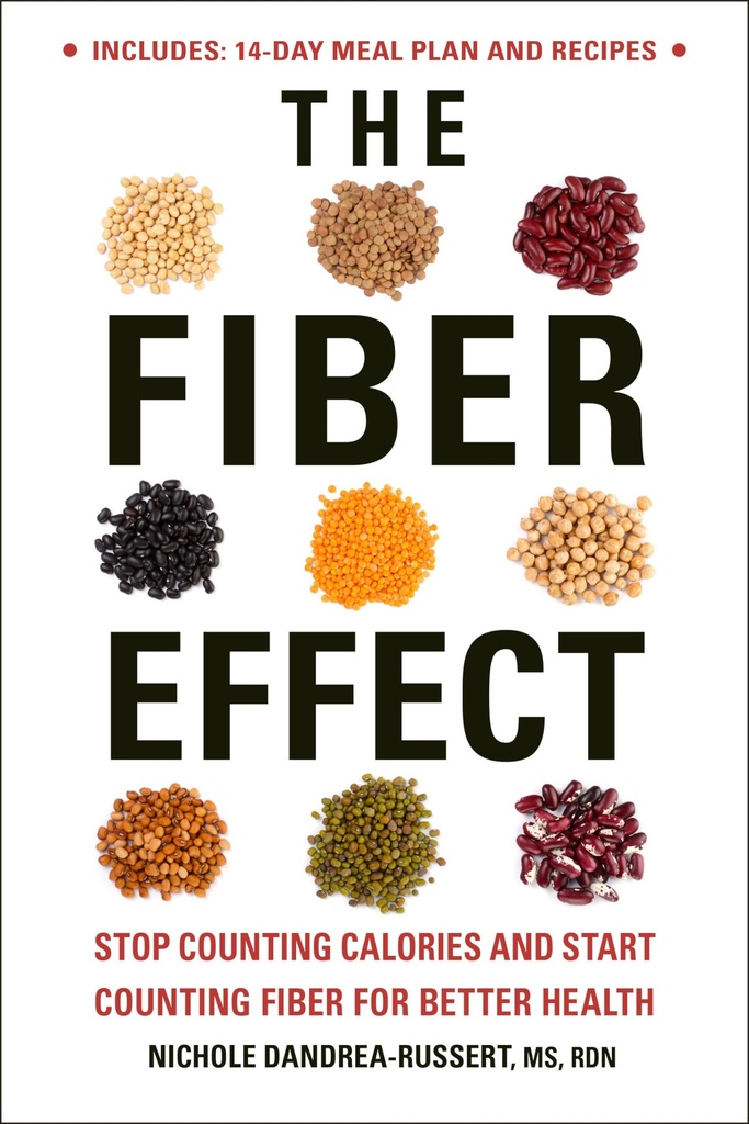The Fiber Effect: Stop Counting Calories and Start Counting Fiber for Better Health