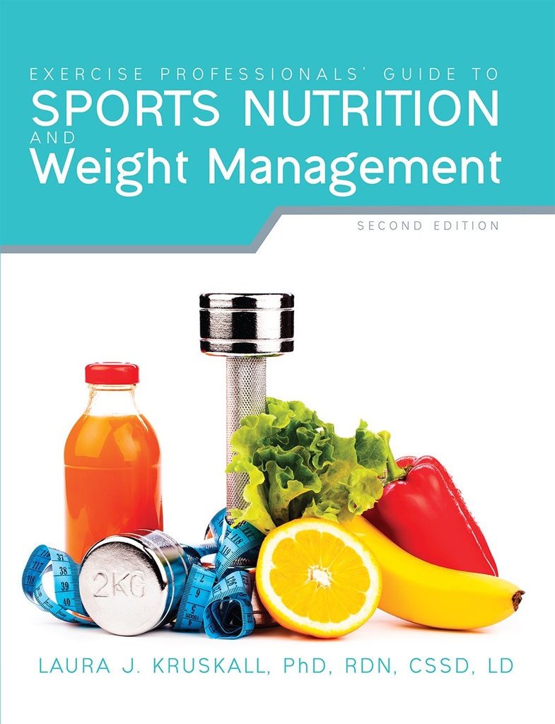 Exercise Professionals Guide to Sports Nutrition and Weight Management (2nd Ed)