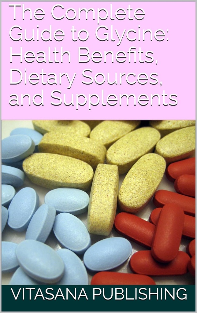 Ο Πλήρης Οδηγός για τη Γλυκίνη: Οφέλη υγείας, Διατροφικές Πηγές, και Συμπληρώματα (Η Συλλογή Συμπλήρωμα)