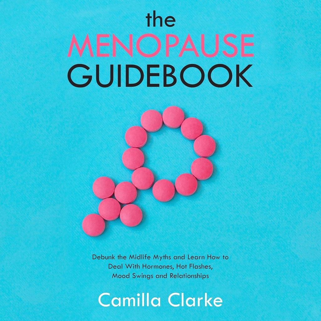 The Menopause Guidebook: Debunk the Common Midlife Myths and Learn Πώς να αντιμετωπίσει τις ορμονικές αλλαγές, καυτές αναλαμπές, ταλαντεύσεις Mood και θέματα σχέσεων