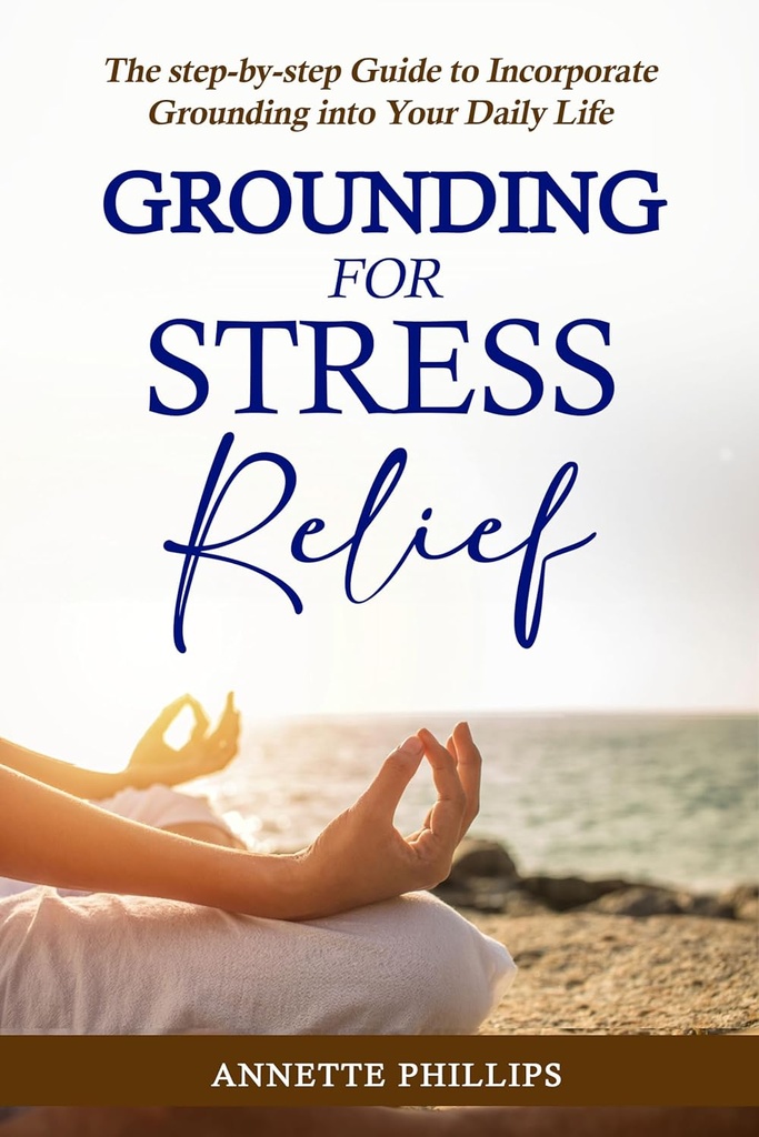 Grounding for Stress Relief: Ο οδηγός βήμα προς βήμα για την ένταξη στην καθημερινή σας ζωή