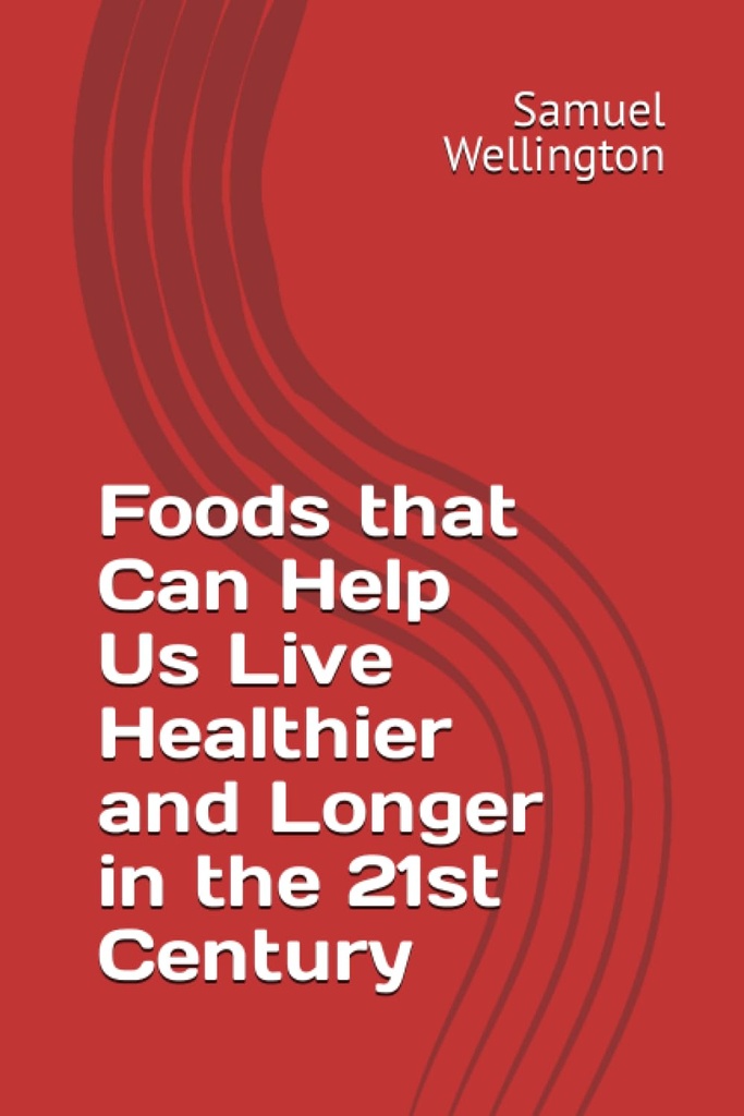 Τρόφιμα που μπορούν να μας βοηθήσουν να Ζούμε Υγιέστερα και Μεγαλύτερη στον 21ο αιώνα