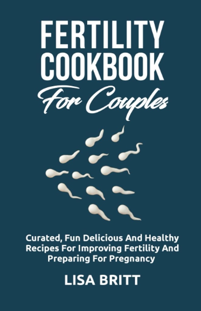 ΠΙΣΤΟΠΟΙΗΤΙΚΟ COOKBOOK ΓΙΑ ΚΟΥΠΛΕΣ: Θεραπευμένη διασκέδαση, νόστιμα, και υγιεινές συνταγές για τη βελτίωση της γονιμότητας και την προετοιμασία για την εγκυμοσύνη