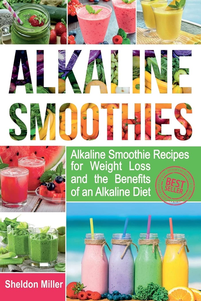 Alkaline Smoothies: Alkaline Smoothie Συνταγές για την απώλεια βάρους και τα οφέλη ενός Alkaline Diet - Alkaline Ποτά Ο Δρόμος σας για να ζωηρή υγεία - Μαζική ενέργεια και φυσικό βάρος Απώλεια
