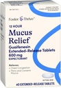 Foster & Thrive Chest Congestion Mucus Extended Release, 600 mg Guaifenesin Relieves Chest Congestion Caused by Excess Mucus, (Compare to Mucinex 12 Hour Extended Release), 40 Tablets
