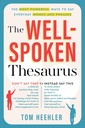 The Well-Spoken Thesaurus: Οι πιο ισχυροί τρόποι για να πεις καθημερινές λέξεις και εκφράσεις (Χριστούγεννα δώρο ή Stuffer Stuffer για συγγραφείς ή φοιτητές)