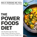 The Power Foods Diet: Το σχέδιο Breakthrough που παγιδεύει, ταμπόν και καίει θερμίδες για εύκολη και μόνιμη απώλεια βάρους