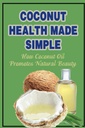 Coconut Health Made Simple: Πώς Coconut Oil προωθεί τη φυσική ομορφιά