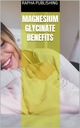 Magnesium Glycinate Benefits (Supplements)