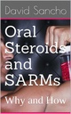 Στοματικά στεροειδή και SARMs: Γιατί και πώς