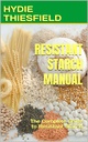 RESISTANT STARCH MANUAL: The Complete Guide to Resistant Starch