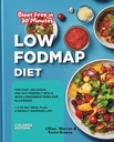 Bloat Free in 30 Minutes LOW FODMAP DIET for Beginners: For Fast, Delicious, and Gut-Friendly Meals with considerations for ALLERGIES + a 30 Day Meal Plan & Weekly Shopping List COLORED EDITION