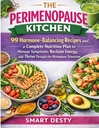 THE PERIMENOPAUSE KITCHEN: 99 Hormone-Balancing Recipes and a Complete Nutrition Plan to Manage Symptoms, Reclaim Energy, and Thrive Through the Menopause Transition