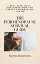 The Perimenopause Survival Guide: Real Talk, Real Solutions: What to Expect and What You Can Do