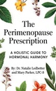 The Perimenopause Prescription: A holistic guide to hormonal harmony