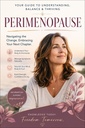 The Perimenopause Playbook: A Practical Guide for Women 35–55 to Decode Symptoms, Balance Hormones, and Reclaim Your Energy (The Complete Perimenopause Series Book 1)