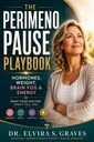 The Perimenopause Playbook: Hormones, Weight, Brain Fog & Energy — What Your Doctor Won’t Tell You.
