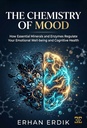 THE CHEMISTRY OF MOOD: How Essential Minerals and Enzymes Regulate Your Emotional Well-being and Cognitive Health