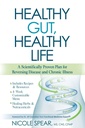 Healthy Gut, Healthy Life: A Scientifically Proven Plan for Reversing Disease and Chronic Illness