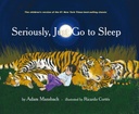 Seriously Just Go to Sleep [SERIOUSLY JUST GO TO SLEEP] [Hardcover]