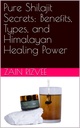 Pure Shilajit Secrets: Benefits, Types, and Himalayan Healing Power