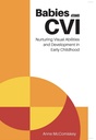 Babies with CVI: Nurturing Visual Abilities and Development in Early Childhood