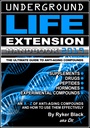 Underground Life Extension Handbook: An A - Z of Anti-Aging Compounds And How To Use Them Effectively: Supplements - Drugs - Peptides - Hormones - Experimental Compounds
