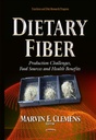 Dietary Fiber: Production Challenges, Food Sources and Health Benefits (Nutrition and Diet Research Progress)