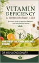 Homeopathy for Vitamin Deficiency Recovery: A Natural Guide to Understanding Nutritional Imbalances, Supporting Wellness, and Improving Vitality