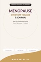 Menopause Symptom Tracker & Journal: A Guided Daily Log for Hot Flashes, Mood, Sleep & Symptoms (Undated)