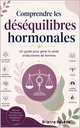 Comprendre les déséquilibres hormonales: Un guide pour gérer la santé endocrienne de femmes (French Edition)