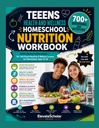 Teens Health and Wellness Homeschool Nutrition Workbook: Build Lifelong Healthy Habits — 55+ Self-Paced Nutrition & Wellness Lessons for Homeschool, Ages 13-18
