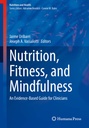 Nutrition, Fitness, and Mindfulness: An Evidence-Based Guide for Clinicians (Nutrition and Health)