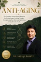 ANTI-AGING: The Complete Science-Based Blueprint for Living Longer, Looking Younger, Strengthening Your Body, Preventing Disease, and Optimizing Health at Every Age