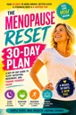 The Menopause Reset 30-Day Plan: A Day-by-Day Guide to Sleep, Nutrition, Movement, and Finding Yourself Again